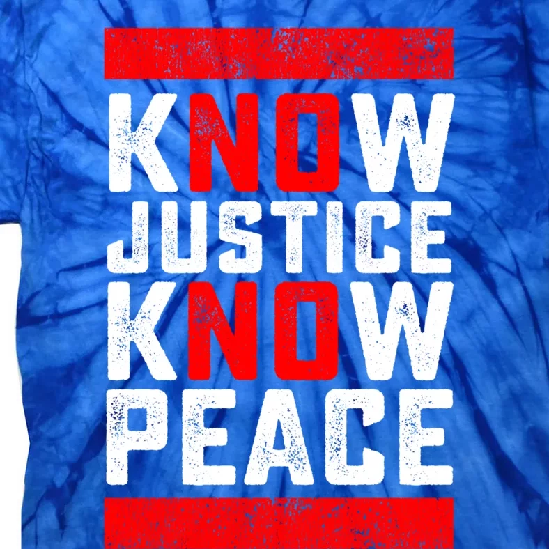 Know Justice No Peace Black Lives Matter Gift Tie-Dye T-Shirt