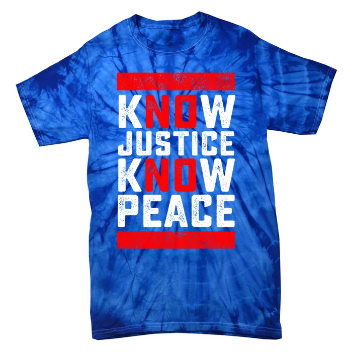 Know Justice No Peace Black Lives Matter Gift Tie-Dye T-Shirt