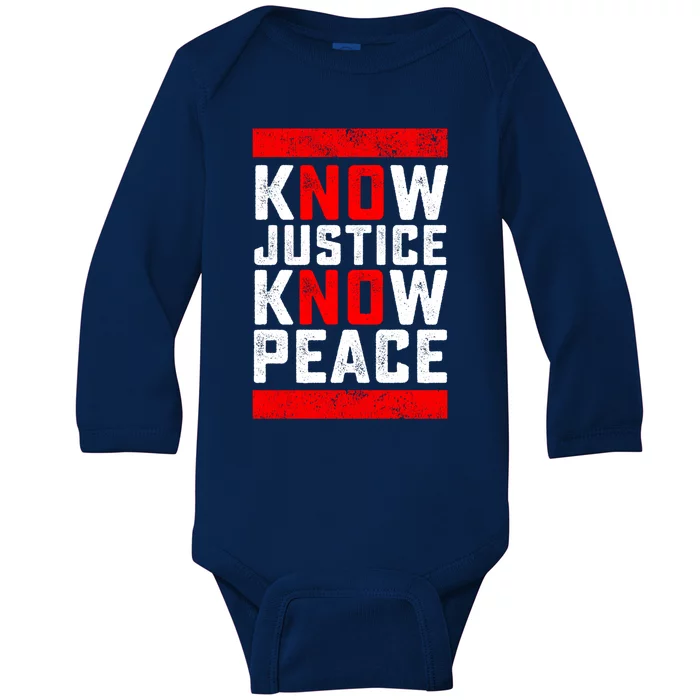 Know Justice No Peace Black Lives Matter Gift Baby Long Sleeve Bodysuit