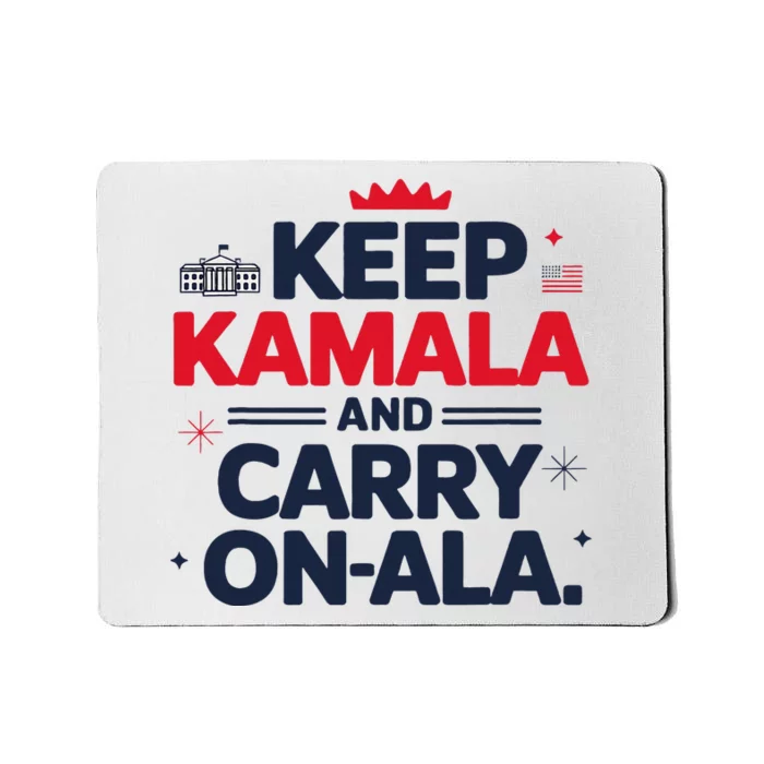 Keep Kamala And Carry On Ala Mousepad