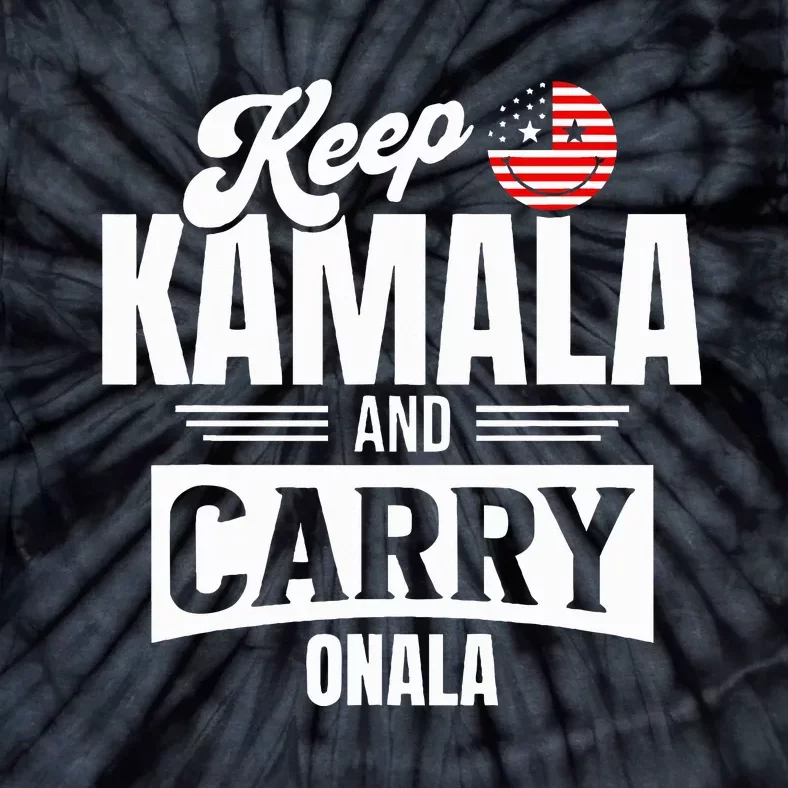 Keep Kamala And Carry Onala Funny Kamala Harris Tie-Dye T-Shirt