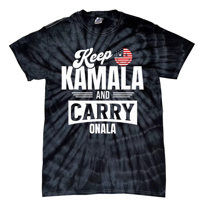 Keep Kamala And Carry Onala Funny Kamala Harris Tie-Dye T-Shirt