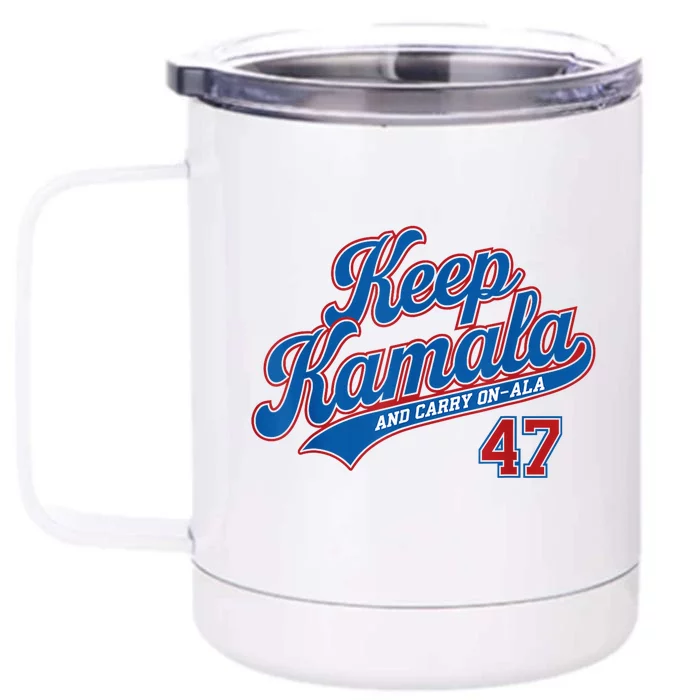 Keep Kamala And Carry On A La Front & Back 12oz Stainless Steel Tumbler Cup