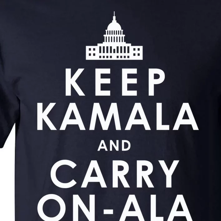 Keep Kamala And Carry On Ala Funny Harris White House Tall T-Shirt