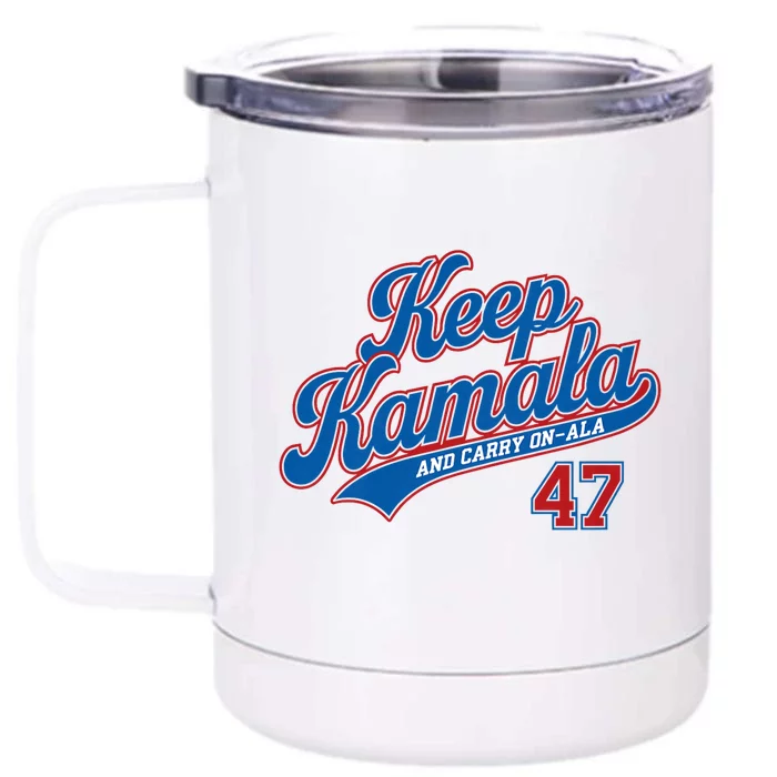 Keep Kamala And Carry On Ala Front & Back 12oz Stainless Steel Tumbler Cup