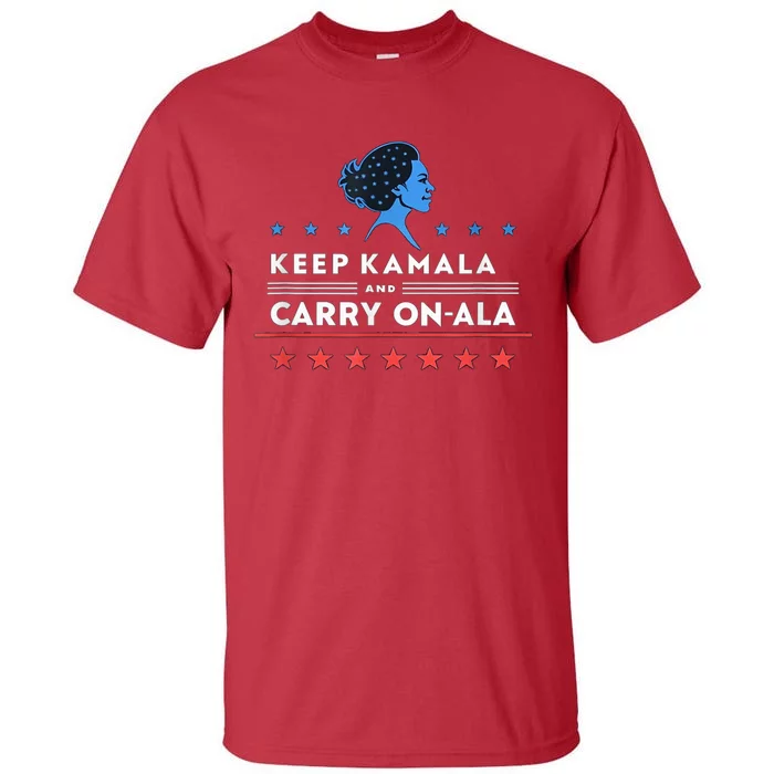 Keep Kamala And Carry Onala Usa President Tall T-Shirt