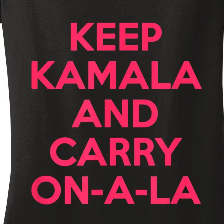 Keep Kamala And Carry On A La Gift Women's V-Neck T-Shirt