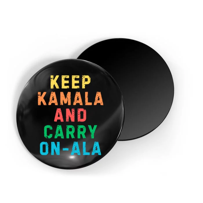 Keep Kamala And Carry Onala Kamala Vote Blue Election 2024 Magnet