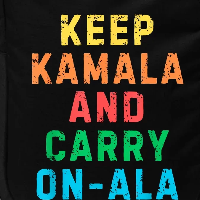 Keep Kamala And Carry Onala Kamala Vote Blue Election 2024 Impact Tech Backpack