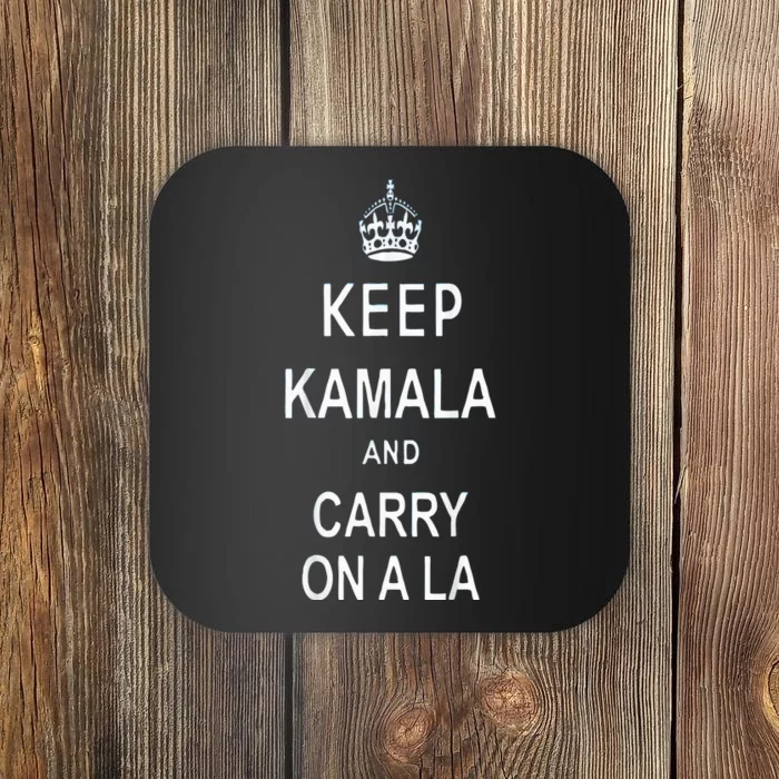 Keep Kamala And Carry On A La Coaster