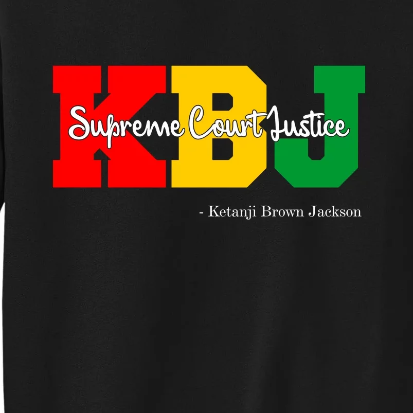 KBJ Ketanji Brown Jackson Supreme Court Justice Judge Tall Sweatshirt