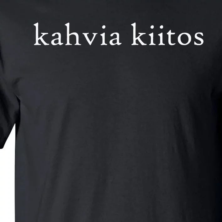 Kahvia Kiitos COFFEE PLEASE Finnish Language Group Trip Cafe Tall T-Shirt