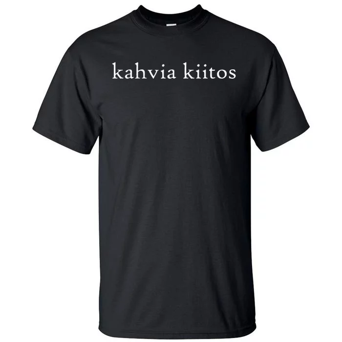 Kahvia Kiitos COFFEE PLEASE Finnish Language Group Trip Cafe Tall T-Shirt