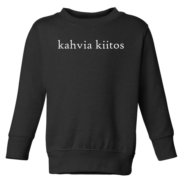 Kahvia Kiitos COFFEE PLEASE Finnish Language Group Trip Cafe Toddler Sweatshirt