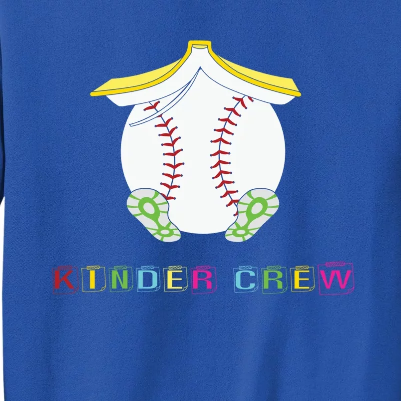 Kindergarten Kinder Crew Baseball First Day Kindergarten Gift Tall Sweatshirt