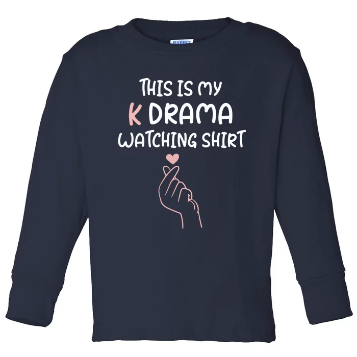 KDrama Korean Drama Lover This Is My K Drama Watching Toddler Long Sleeve Shirt