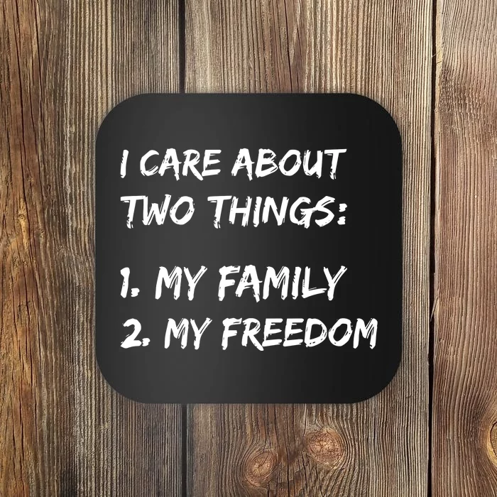 Kat Kanada I Care About Two Things 1 My Family 2 My Freedom Coaster