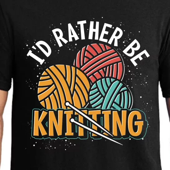 Knitter Knitting Lover Crocheter Id Rather Be Knitting Funny Gift Pajama Set