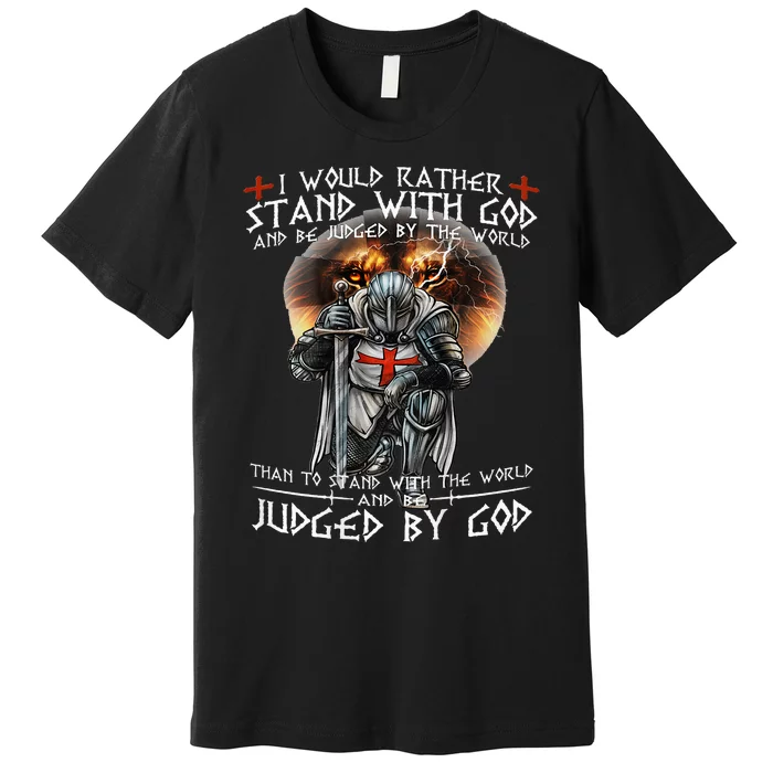 Kneeling Knight Templar Stand With God Religious Premium T-Shirt