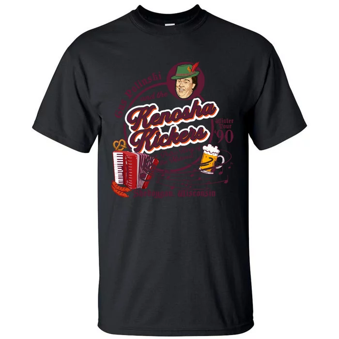 Kenosha Kickers The Polka King Of The Midwest Tall T-Shirt