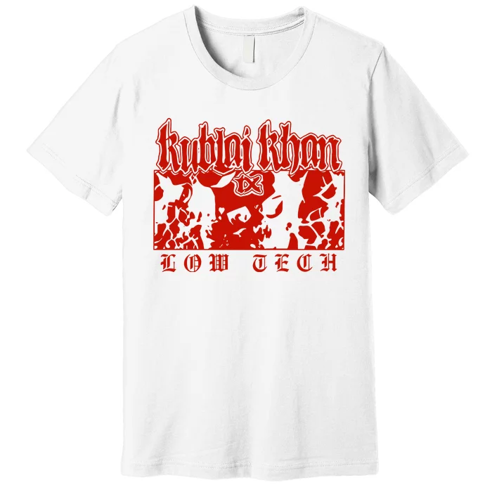 Kublai Khan Tx Low Tech New Premium T-Shirt