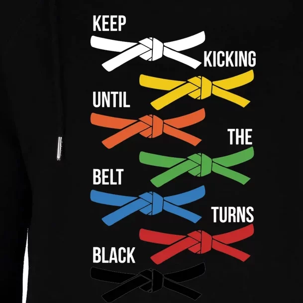 Keep Kicking Until The Beld Turns Black Taekwondo Womens Funnel Neck Pullover Hood