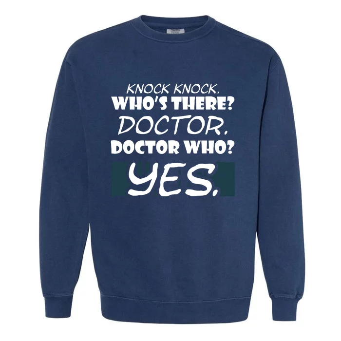 Knock Knock Whos There Doctor Funny Gift Doctor Shirts Garment-Dyed Sweatshirt