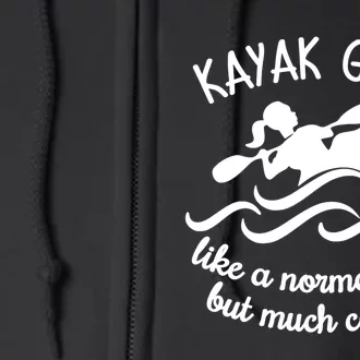 Kayak Like A Normal But Much Cooler Kayaker Gift Funny Gift Full Zip Hoodie