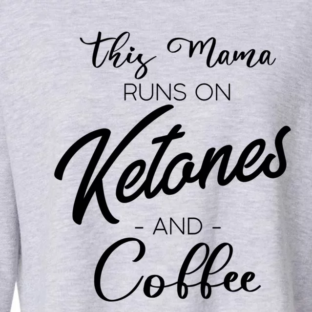 Ketogenic Low Carb Dieter Mom Coffee Fanatic Caffeine Mama Gift Cropped Pullover Crew