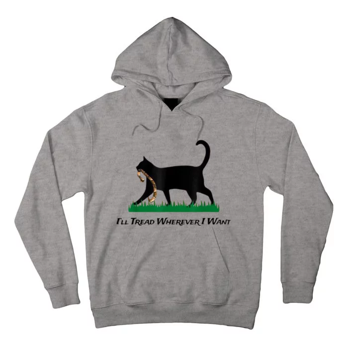 Kamala Lady Cat 2024 ILl Tread Wherever I Want Tall Hoodie