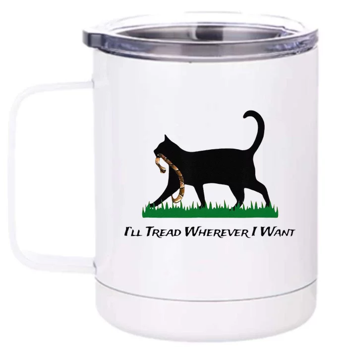 Kamala Lady Cat 2024 ILl Tread Wherever I Want Gift Front & Back 12oz Stainless Steel Tumbler Cup