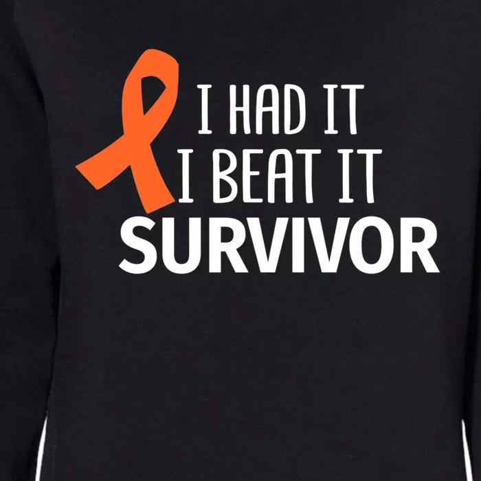 Kidney Leukemia Cancer Had It Beat It Survivor Orange Ribbon Gift Womens California Wash Sweatshirt