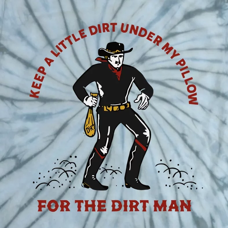 Keep Little Dirt Under My Pillow For The Dirt Man Raglan Baseball Tie-Dye T-Shirt