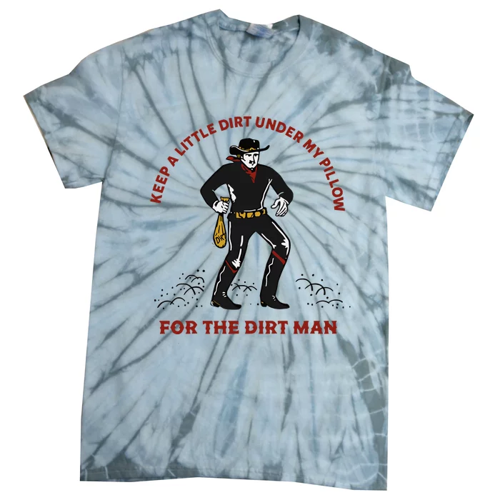 Keep Little Dirt Under My Pillow For The Dirt Man Raglan Baseball Tie-Dye T-Shirt