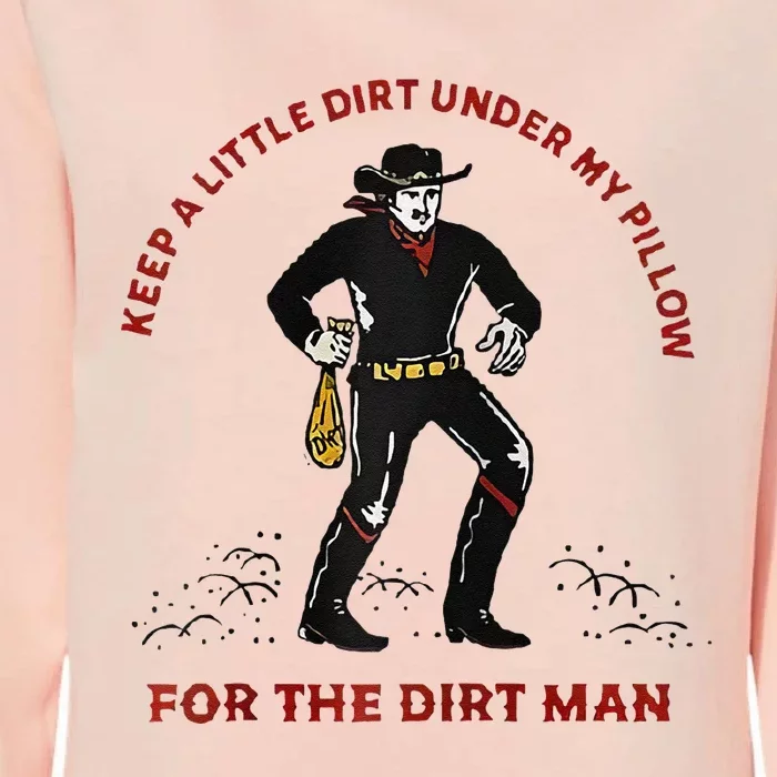 Keep Little Dirt Under My Pillow For The Dirt Man Raglan Baseball Womens California Wash Sweatshirt