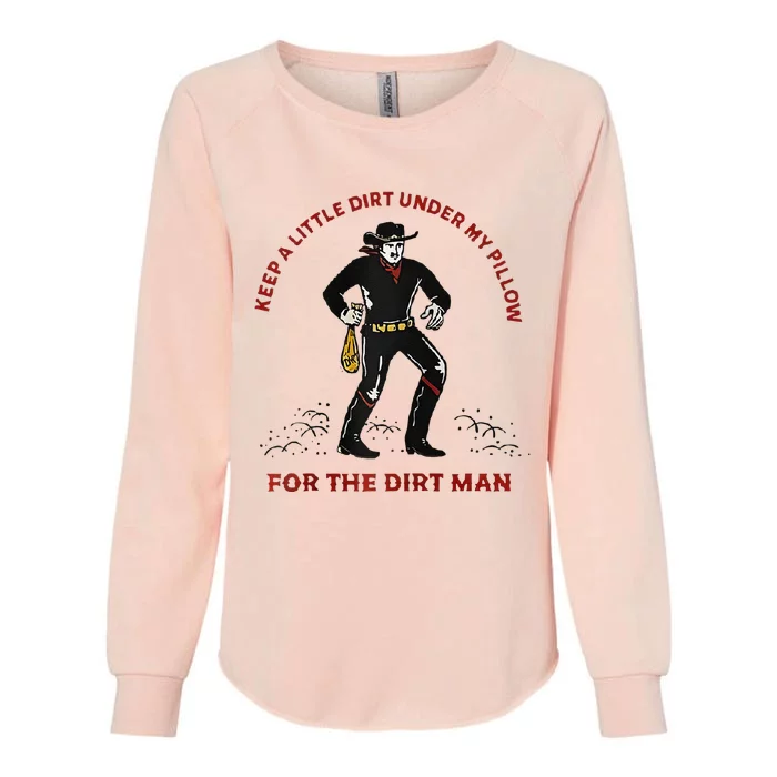 Keep Little Dirt Under My Pillow For The Dirt Man Raglan Baseball Womens California Wash Sweatshirt