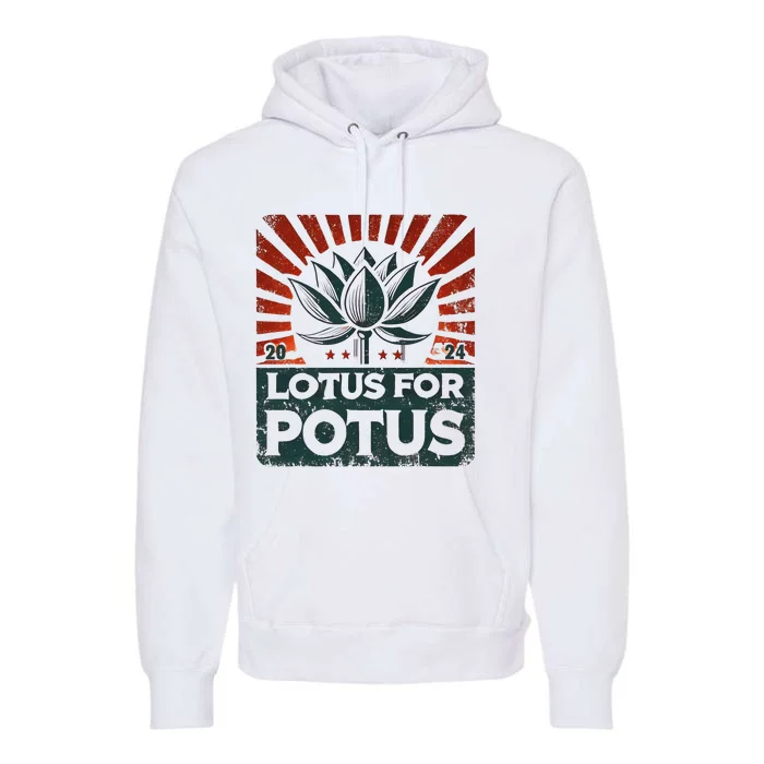 Kamala Lotus For Potus Potus Yes She Kam Premium Hoodie