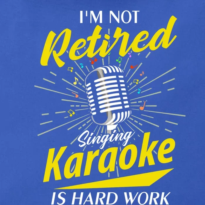 Karaoker Lover Im Not Retired Singing Karaoke Is Hard Work Funny Gift Zip Tote Bag