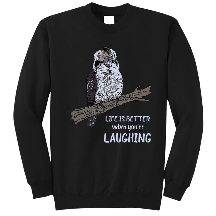 Kookaburra Life Is Better Kookaburra Bird Kookaburra Lover Sweatshirt