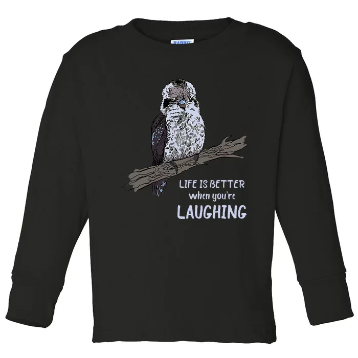 Kookaburra Life Is Better Kookaburra Bird Kookaburra Lover Toddler Long Sleeve Shirt