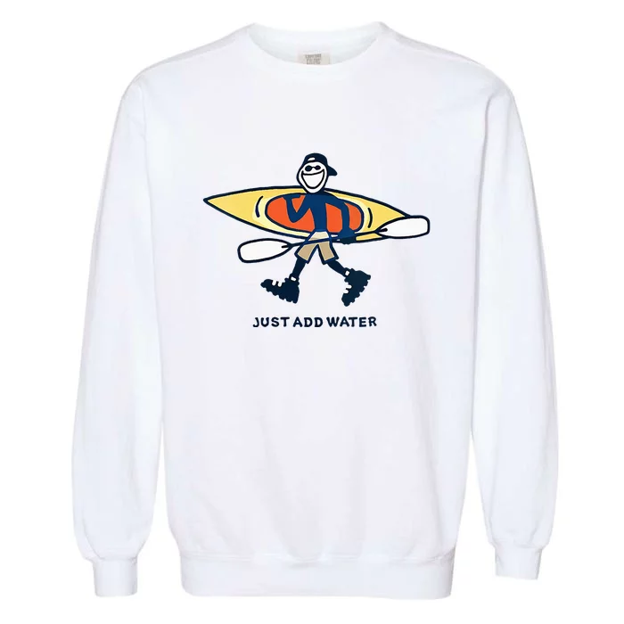 Kayak Lover Just Add Water Kayak Garment-Dyed Sweatshirt