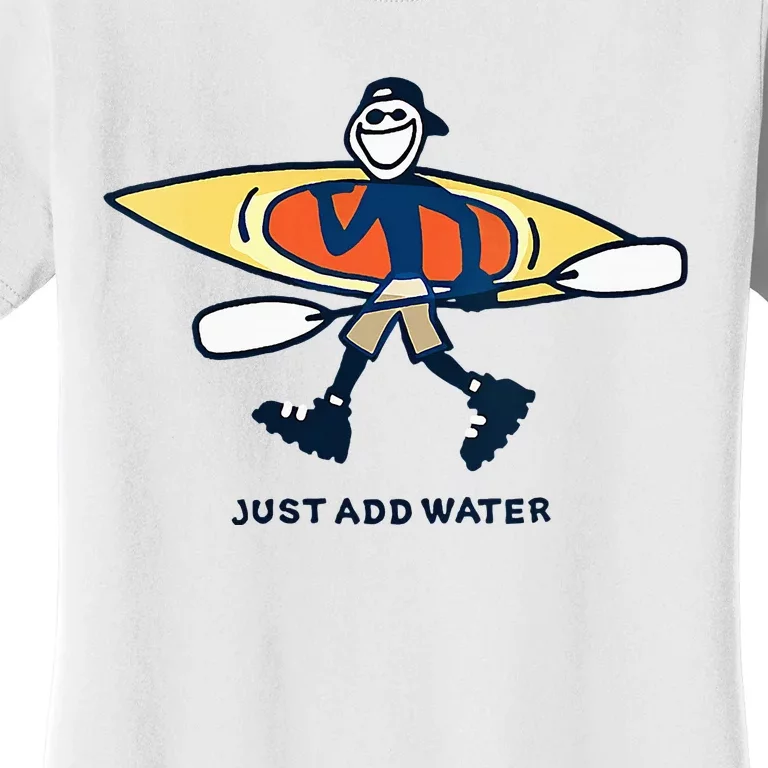 Kayak Lover Just Add Water Kayak Women's T-Shirt