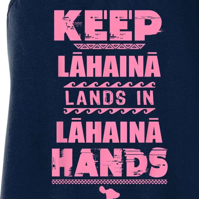 Keep Lahaina Lands In Lahaina Hands Pray For Maui Hawaii Women's Racerback Tank