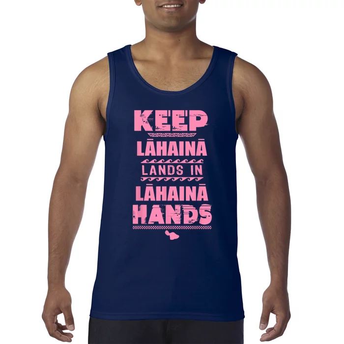 Keep Lahaina Lands In Lahaina Hands Pray For Maui Hawaii Tank Top