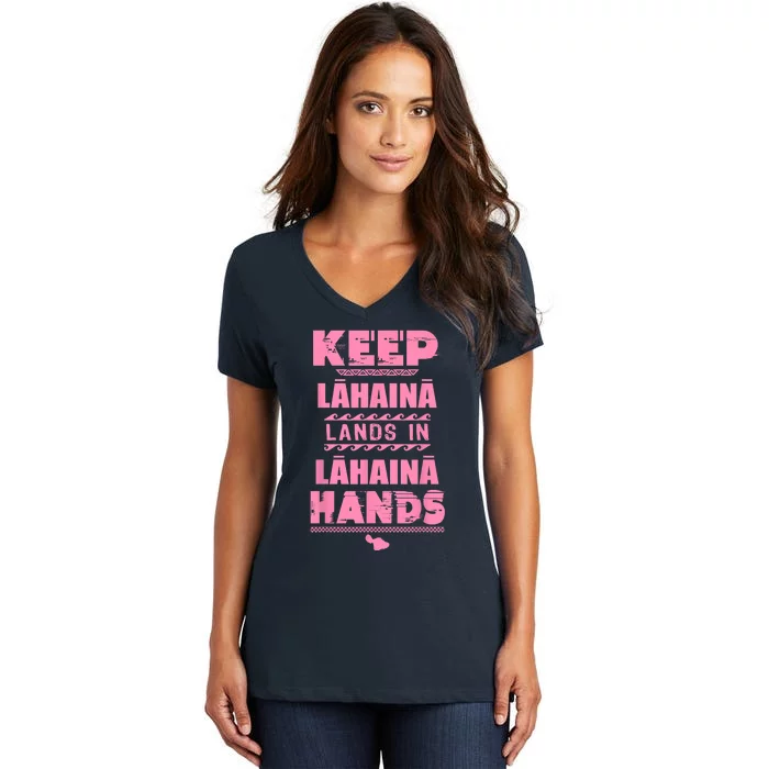 Keep Lahaina Lands In Lahaina Hands Pray For Maui Hawaii Women's V-Neck T-Shirt