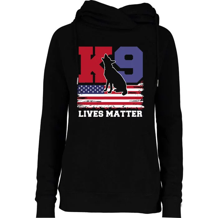 K9 Lives Matter K9 Police Dog Usa American Flag Womens Funnel Neck Pullover Hood