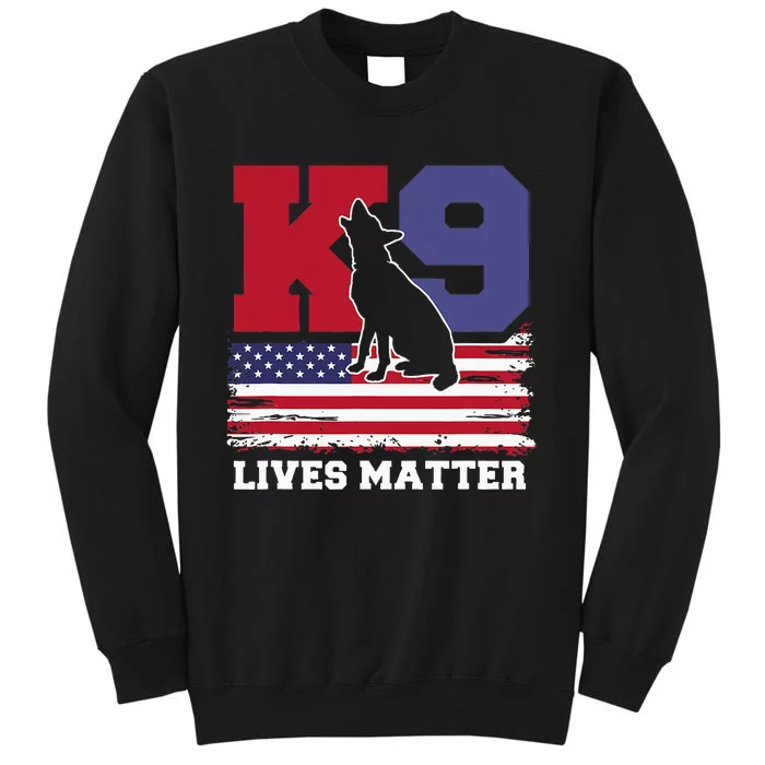 K9 Lives Matter K9 Police Dog Usa American Flag Tall Sweatshirt