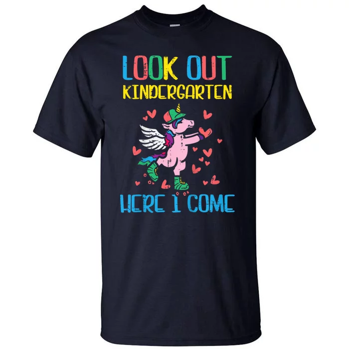 Kids Look Out Kindergarten Here I Come Unicorn First Day Girl Tall T-Shirt