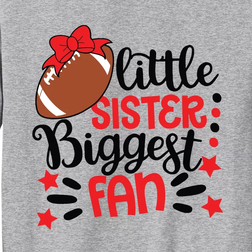 Kids Little Sister Biggest Fan Football Fan Game Day Game Season Tall Sweatshirt