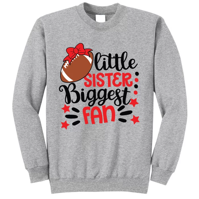 Kids Little Sister Biggest Fan Football Fan Game Day Game Season Tall Sweatshirt